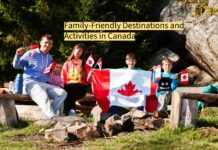 Family Friendly Destinations and Activities in Canada Family Friendly Destinations and Activities in Canada