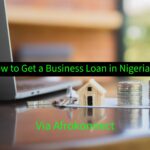 How to Get a Business Loan in Nigeria How to Get a Business Loan in Nigeria