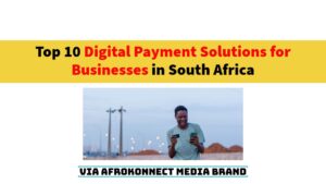 Top 10 Digital Payment Solutions for Businesses in South Africa