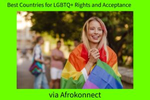 Top 10 Best Countries for LGBTQ+ Rights and Acceptance (Safety, Community, and Events)