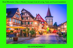 Cheapest Cities in Western Europe to Live or Visit for Vacation (Cost of Living, Food, and Accommodation)