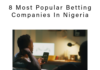 8 Most Popular Betting Companies In Nigeria 8 Most Popular Betting Companies In Nigeria