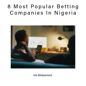 8 Most Popular Betting Companies In Nigeria 